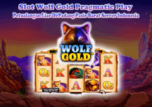 Slot-Wolf-Gold-Pragmatic-Play-Petualangan-Liar-Di-Padang-Pasir-Barat-Server-Indonesia.